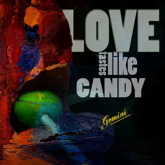 Love Tastes Like Candy by Gemini