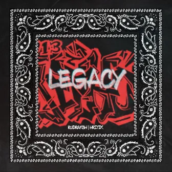 Legacy by Rudraksh