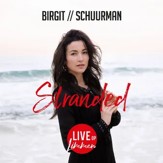 Stranded (Recorded Live op Limmen) by Birgit Schuurman