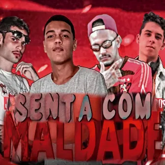 Senta Com Maldade by MC Guilherme