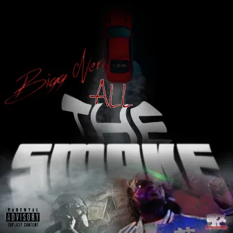 All the Smoke by Bigg Nero