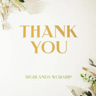 Thank You by Highlands Worship