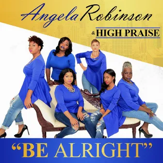 Be Alright by High Praise