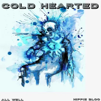 Cold Hearted by All Well