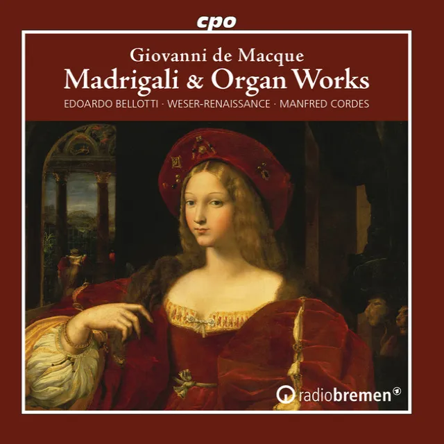 Macque: Madrigali & Organ Works