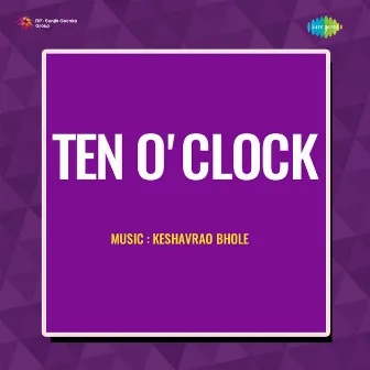 Ten O Clock (Original Motion Picture Soundtrack) by Shantaram Athavale