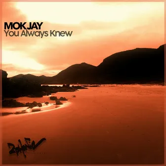 You Always Knew by Mok Jay