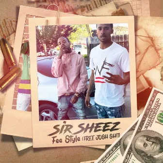 Fee Style (Free Josh Sh!T) by Sir Sheez