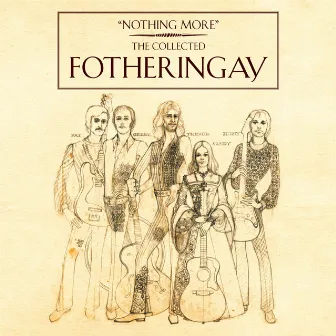 Nothing More - The Collected Fotheringay by Fotheringay