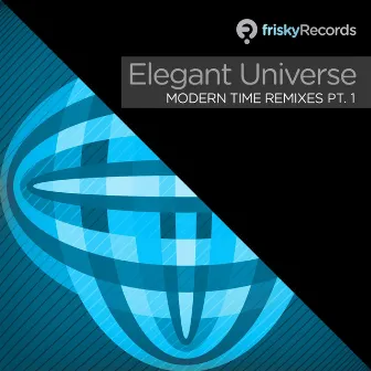 Modern Time Remixed Pt. 1 by Elegant Universe