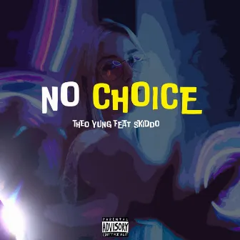 No Choice by Theo Yung