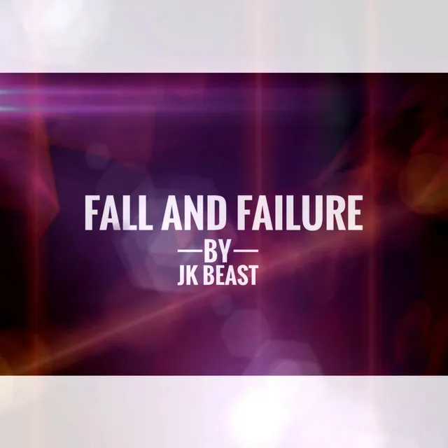 FALL AND FAILURE