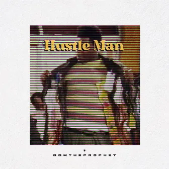 Hustle Man by DomTheProphet