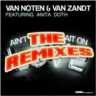 Ain't Gonna Wait on Love (The Remixes) by Van Zandt