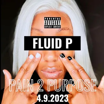 Pain 2 Purpose by Fluid P