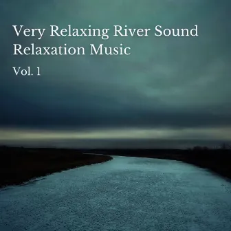 Very Relaxing River Sound Relaxation Music Vol. 1 by Happy Music for Studying