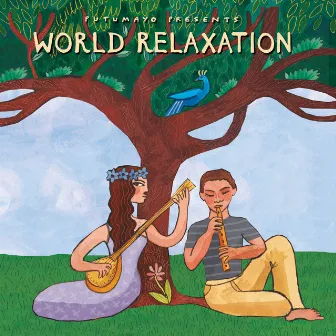 World Relaxation by Putumayo by Putumayo