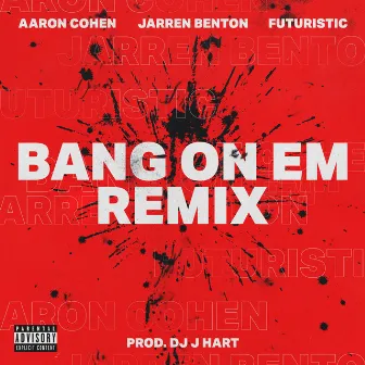 Bang On Em (Remix) by Aaron Cohen