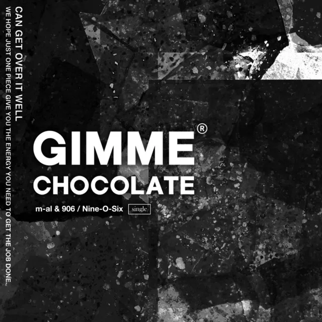 GIMME CHOCOLATE