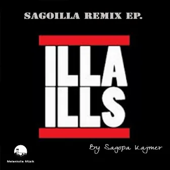 Sagoilla Remixes by Illa Ills