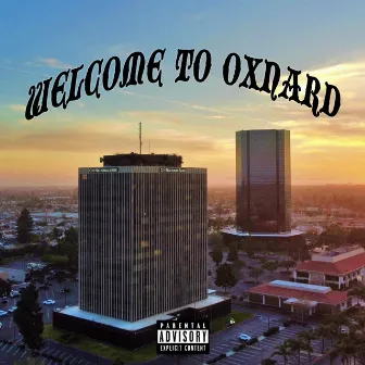 Welcome To Oxnard by Crazy