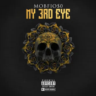 My 3rd Eye by Mob Fioso