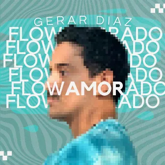 FLOWAMORADO by Gerar Diaz