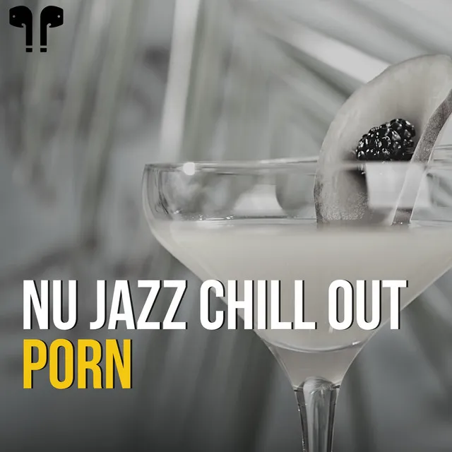 Nu Jazz Chill Out Porn