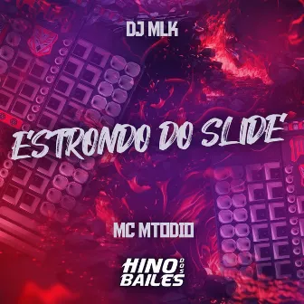 Estrondo do Slide by MC MTODIO