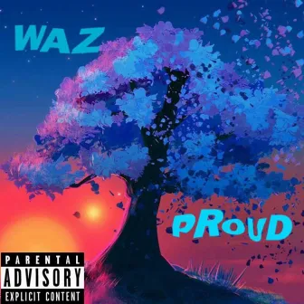 Proud by Waz