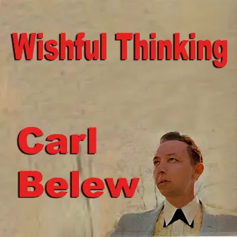 Wishful Thinking by Carl Belew