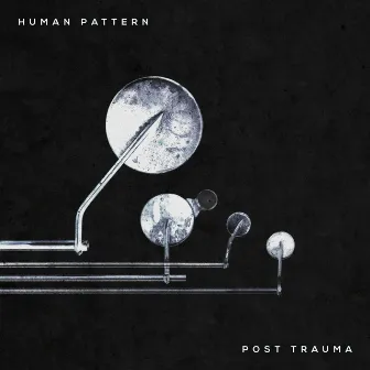 Post Trauma by Human Pattern