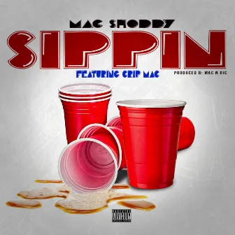 Sippin (feat. Crip Mac) by Mac Shoddy