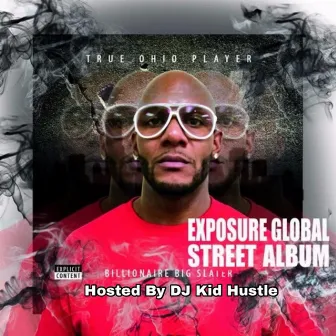 Exposure Global Steet Album by Billionaire Big Slater