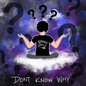 Don't Know Why by Emilio Myles