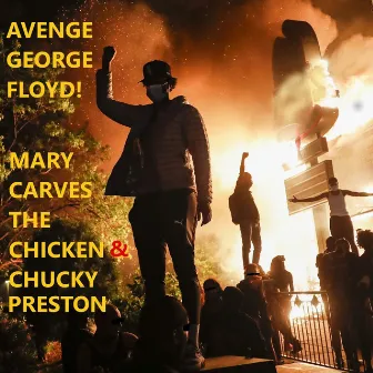 Avenge George Floyd by Mary Carves the Chicken