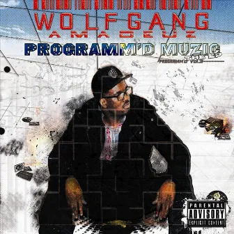 Programm'd Muzic Programm'd. Vol. 3 by Wolfgang Amadeuz