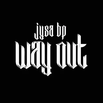 Way Out by Jysa Bp