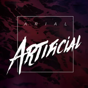 Artificial by Arial