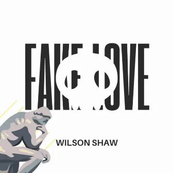 Fake Love by Wilson Shaw