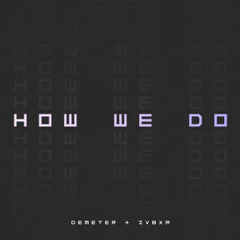 How We Do by ZVBXR