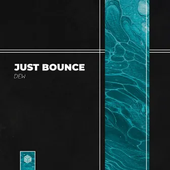 Just Bounce by DEW