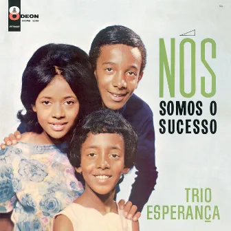 Nos Somos O Sucesso by Trio Esperança