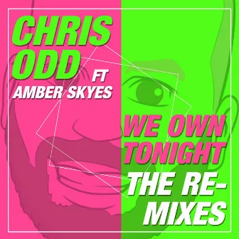 We Own Tonight (The Remixes) by Chris Odd