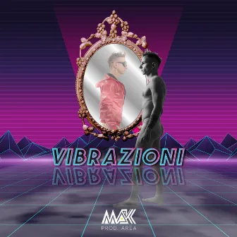 Vibrazioni by MAK