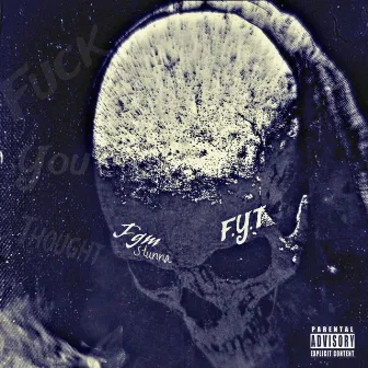 Fuck You Thought by fgm stunna