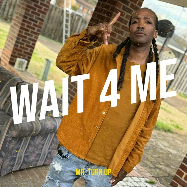 Wait 4 Me