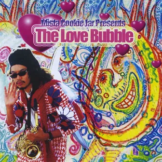 Mista Cookie Jar Presents: The Love Bubble by Mista Cookie Jar