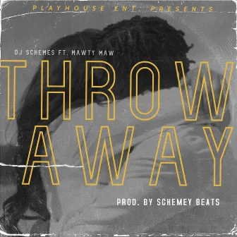 Throw Away by DJ Schemes