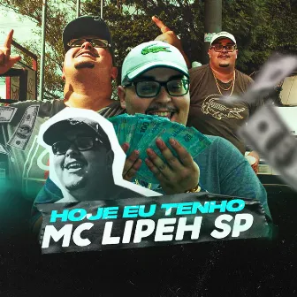 Hoje eu tenho by Mc Lipeh SP